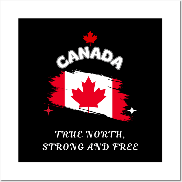 Canadian pride, True North Strong and Free Wall Art by Smartteeshop